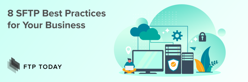 sftp-secure-file-transfer-file-sharing-best-practices-for-business