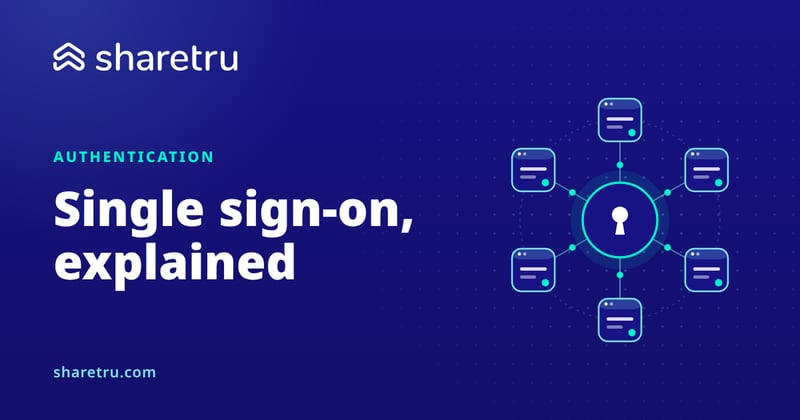 Sharetru. Authentication: Single sign-on, explained. One login connects to many apps.