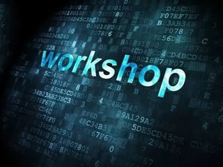 Workshop