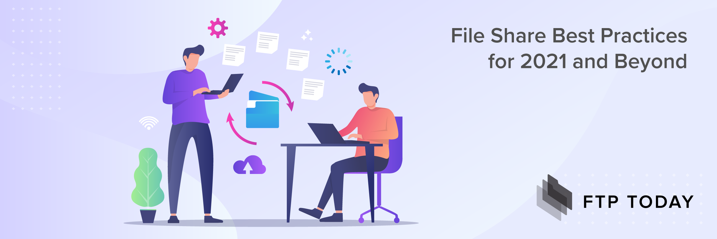 Effective File Share Best Practices for 2021 and Beyond